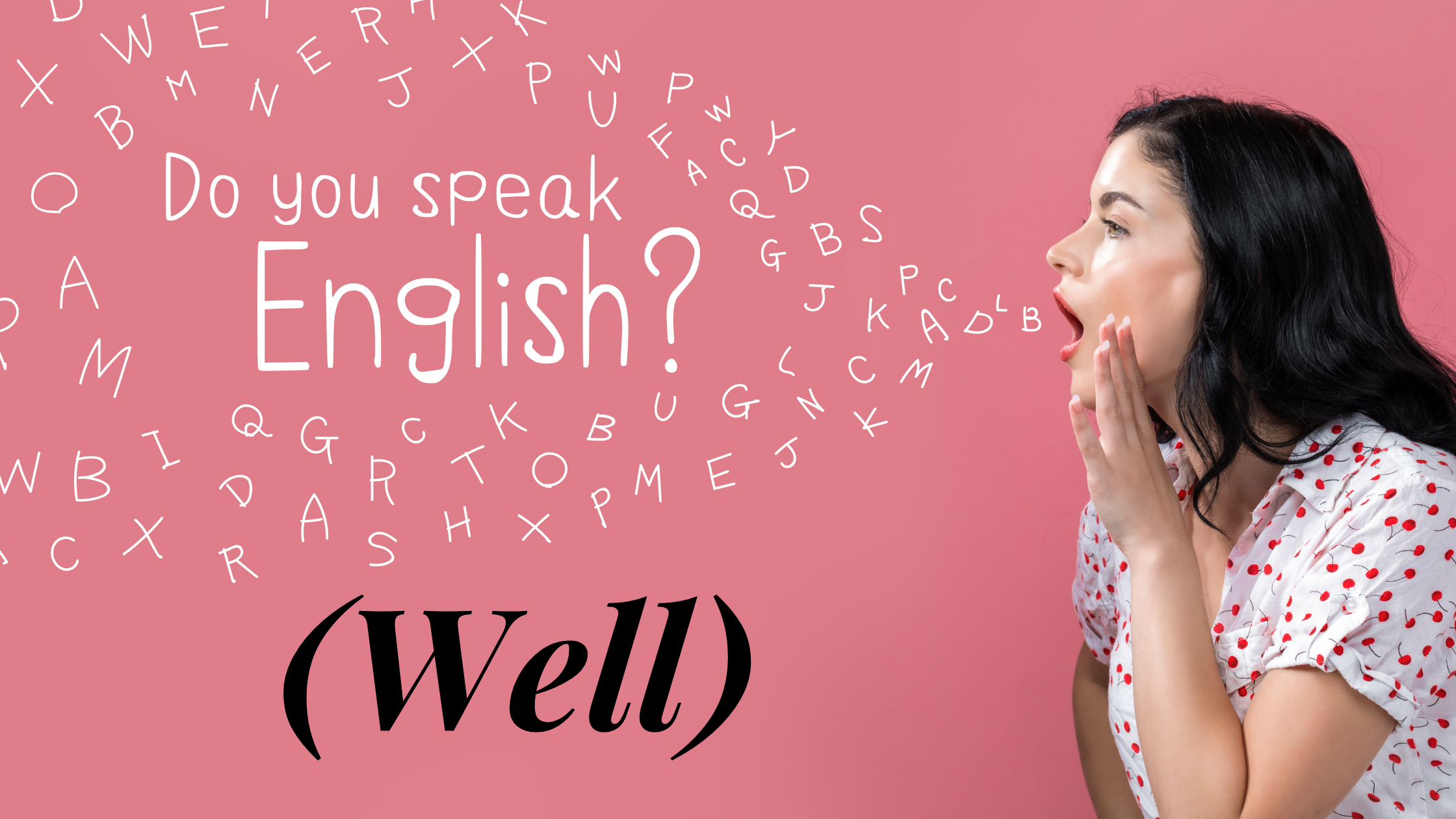 do-you-speak-good-english-or-speak-english-well-one-minute-english