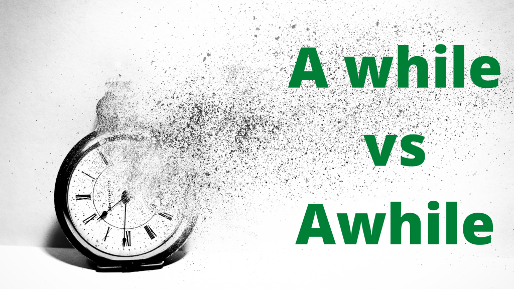 awhile vs a while