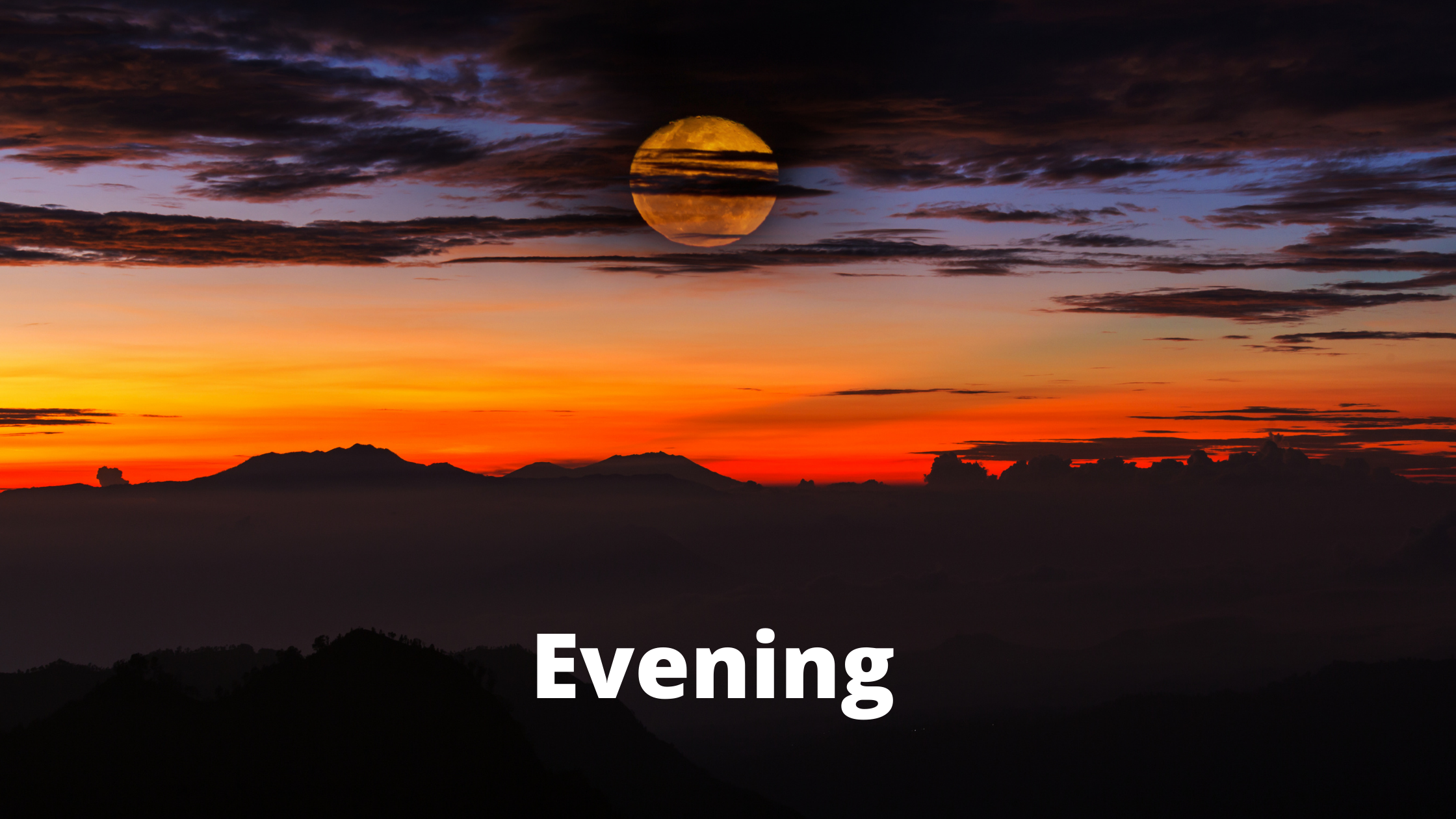 It was time for evening. Evening time. Evening Starter. Relaxing Evening. On Evening or in Evening.