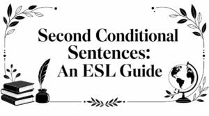 Second Conditional Sentences: An ESL Guide